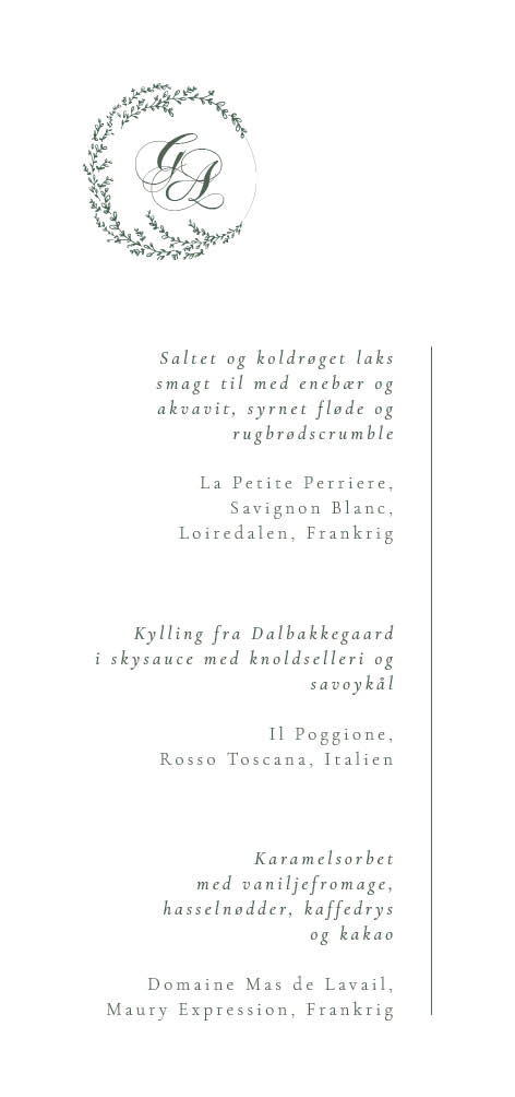 
                Fineste menukort med en rund krans med grønne skønne blade rundt om brudeparrets initialer. Til designet kommer også matchende elementer i form af invitation velkomstskilt, salmehæfte, bordoversigt, menukort, drinkskort, takkekort mm. således I kan skabe en rød tråd for dagen.                